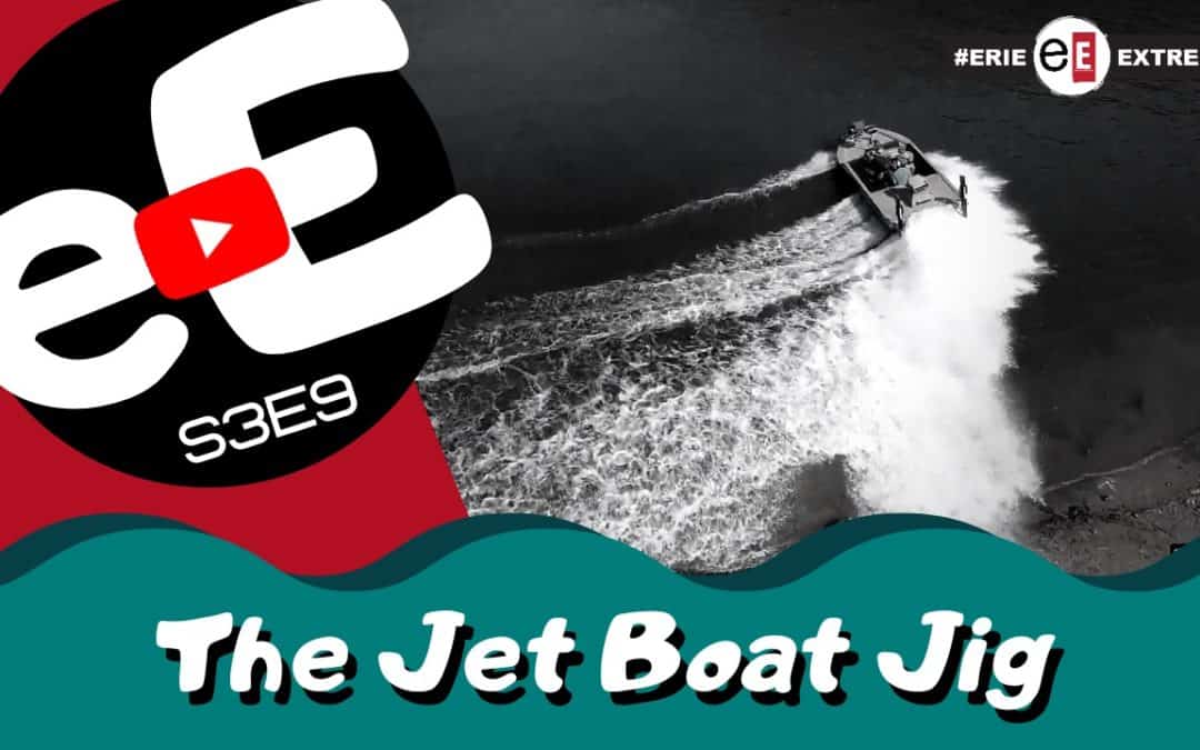 Episode 9 | The Jet Boat Jig